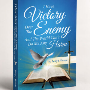 I Have Victory Over The Enemy And The World Can’t Do Me Any Harm Christian Audiobook MP3 by Betty J. Vereen