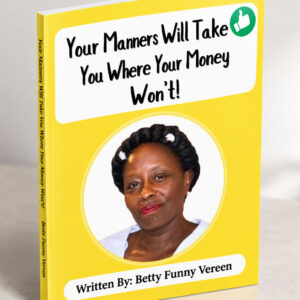 Your Manners Will Take You Where Your Money Won’t! MP3 Audiobook by Betty F. M. Vereen